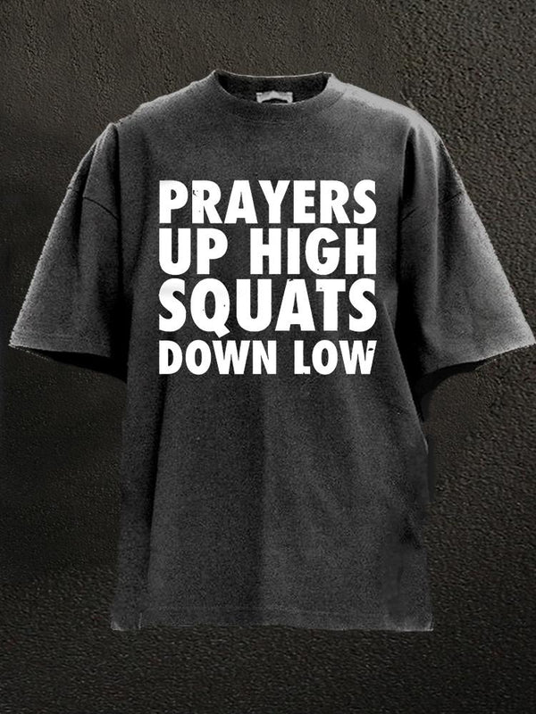 Prayers Up High Squats Down Low Washed Gym Shirt