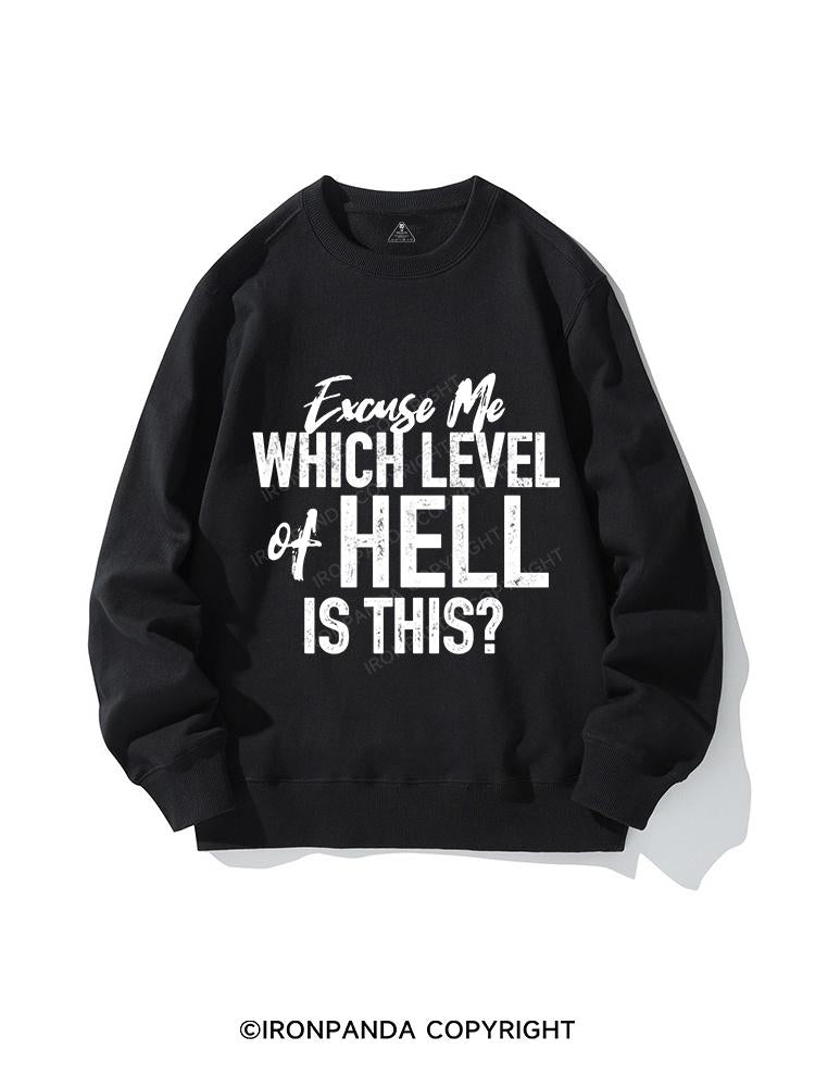 Excuse Me Which Level of Hell is This CREWNECK Sweatshirt