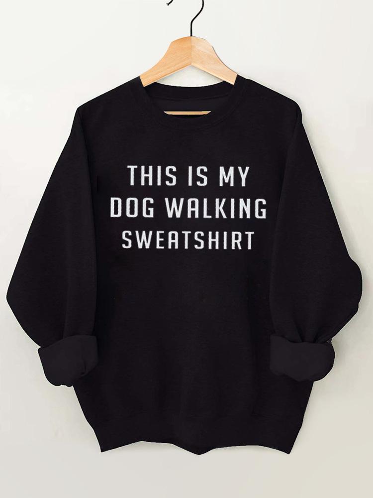 This is My Dog Walking Swearshirt Vintage Gym Sweatshirt