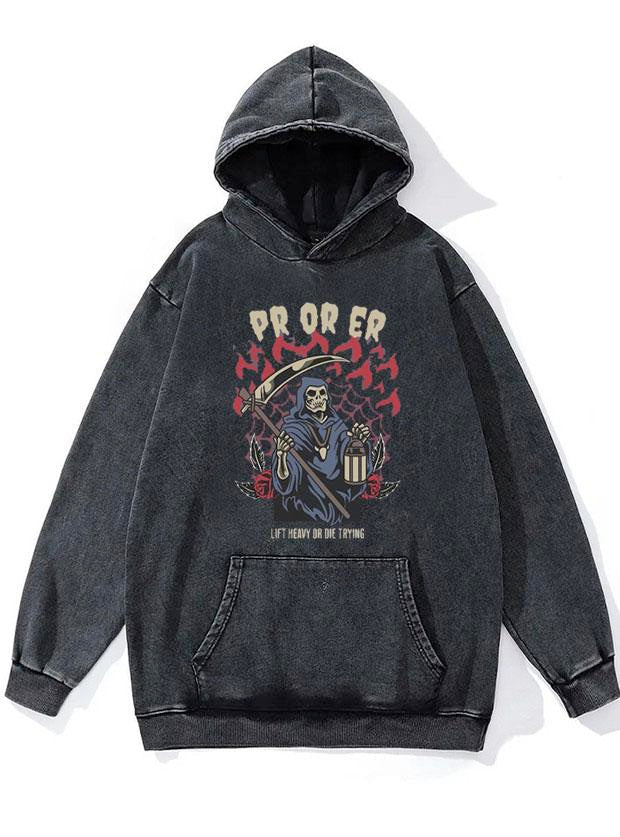 Pr or Er Lift heavy or die trying WASHED GYM HOODIE