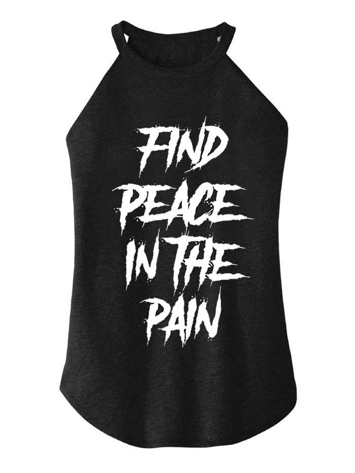Find Peace In The Pain TRI ROCKER COTTON TANK