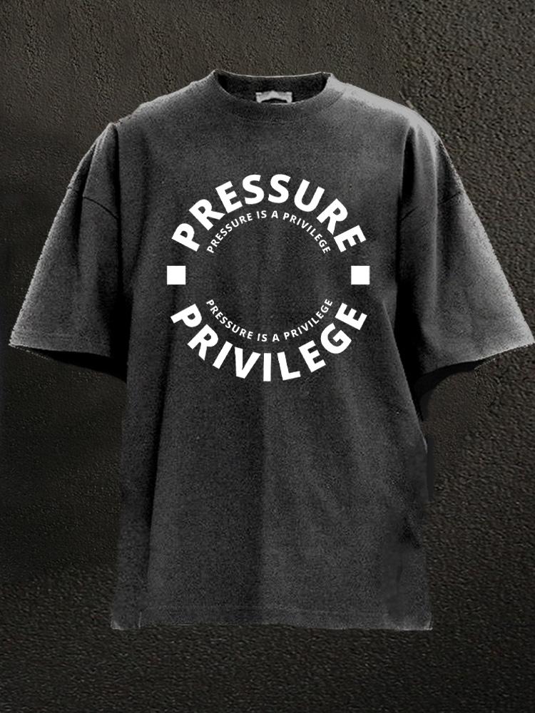 Pressure Is A Privilege Washed Gym Shirt