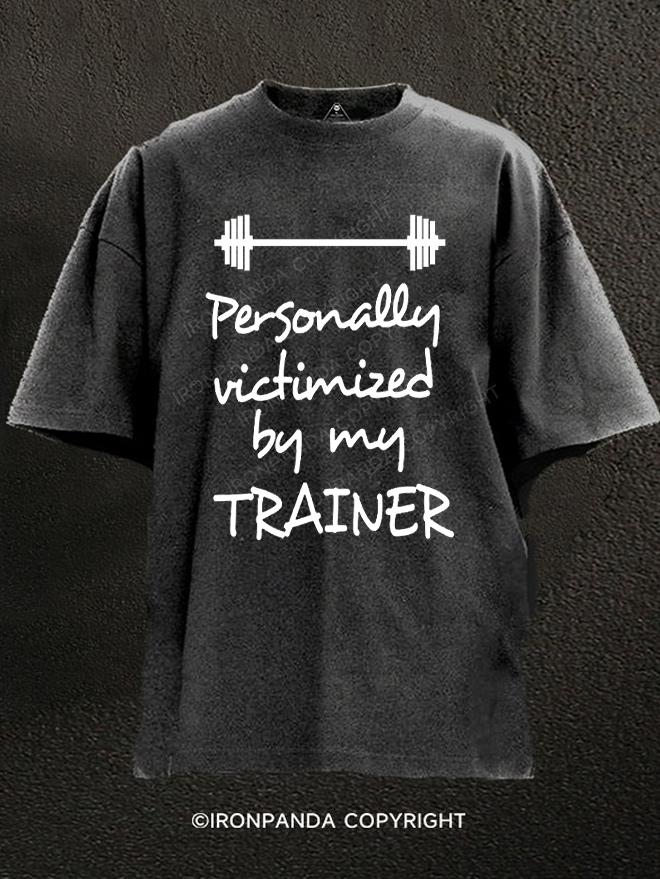 Personally Victimized By My Trainer Washed Gym Shirt