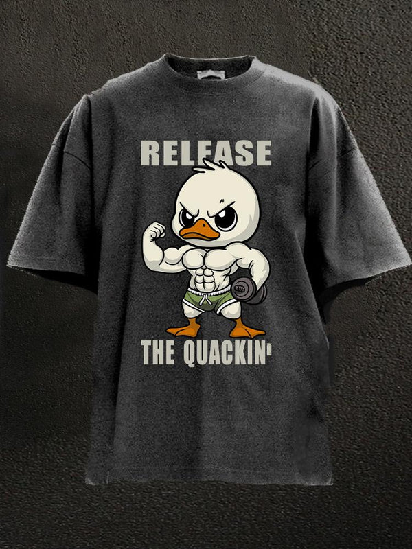 release the quackin' dumbbell Washed Gym Shirt