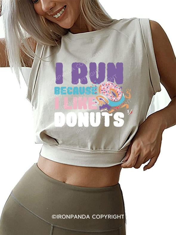 I RUN BECAUSE I LIKE DONUTS SLEEVELESS CROP TOPS