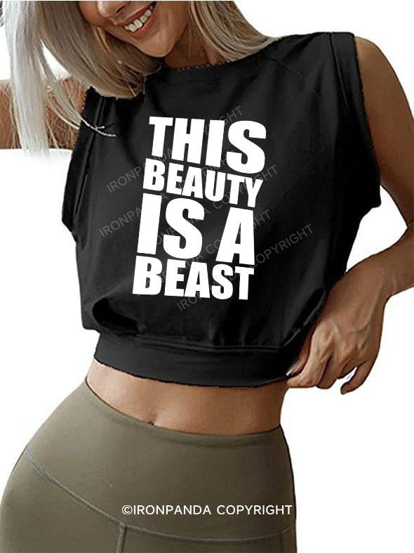THIS BEAUTY IS A BEAST SLEEVELESS CROP TOPS