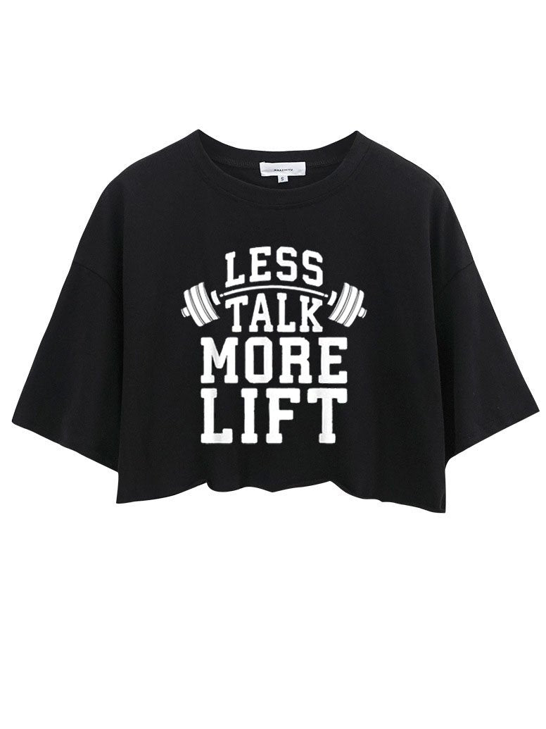 LESS TALK MORE LIFT  CROP TOPS