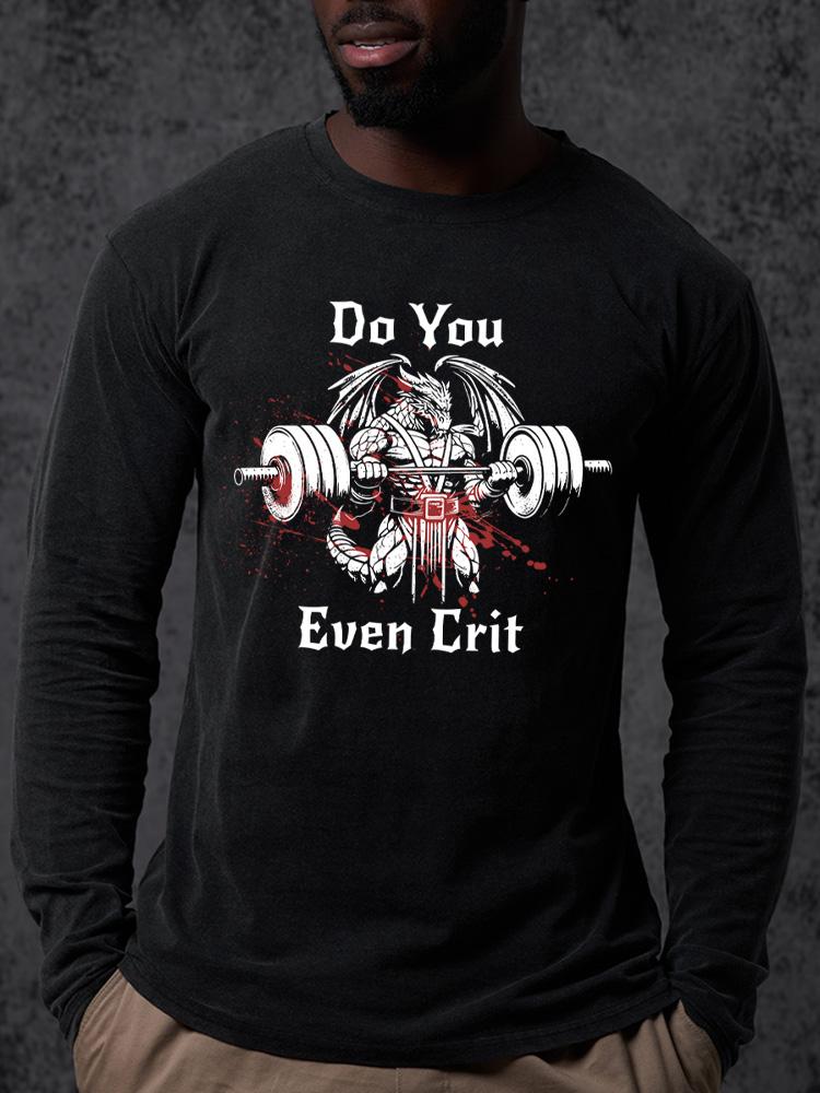 do you even crit Washed Gym Long Sleeve Shirt