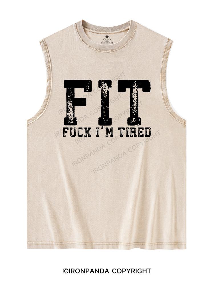 FUCK I'M TIRED Washed Tank