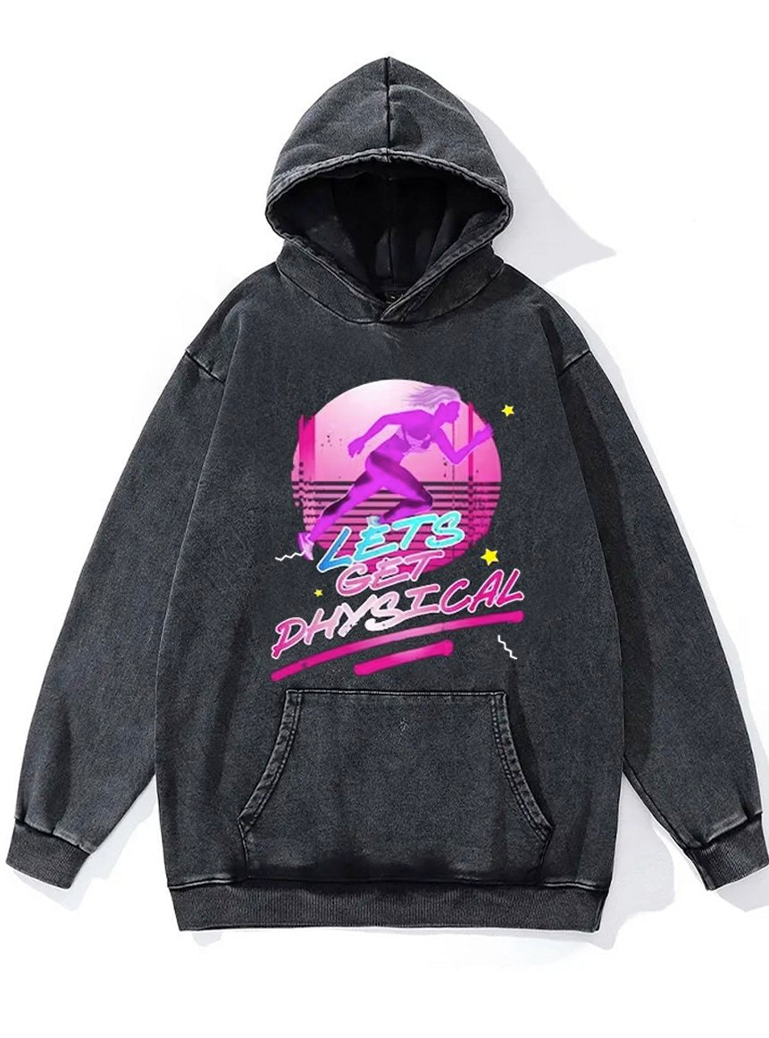 Lets Get Physical Washed Gym Hoodie