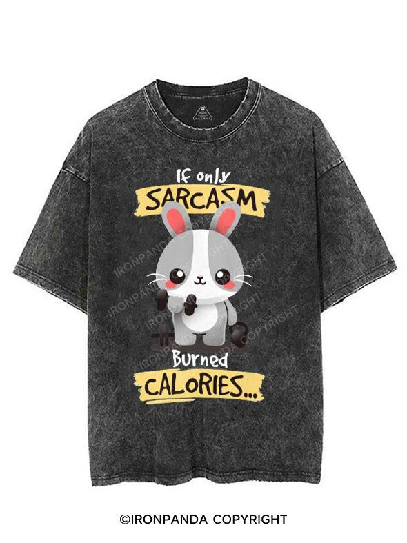 IF ONLY SARCASM BURNED CALORIES VINTAGE GYM SHIRT