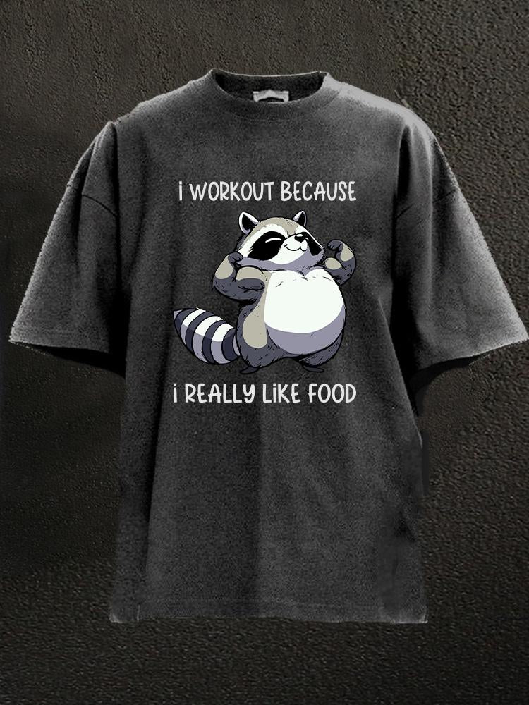 I workout because I really like food Washed Gym Shirt