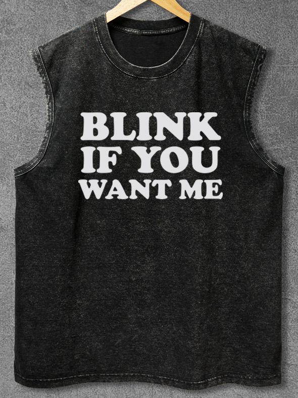 BLINK IF YOU WANT ME Washed Gym Tank