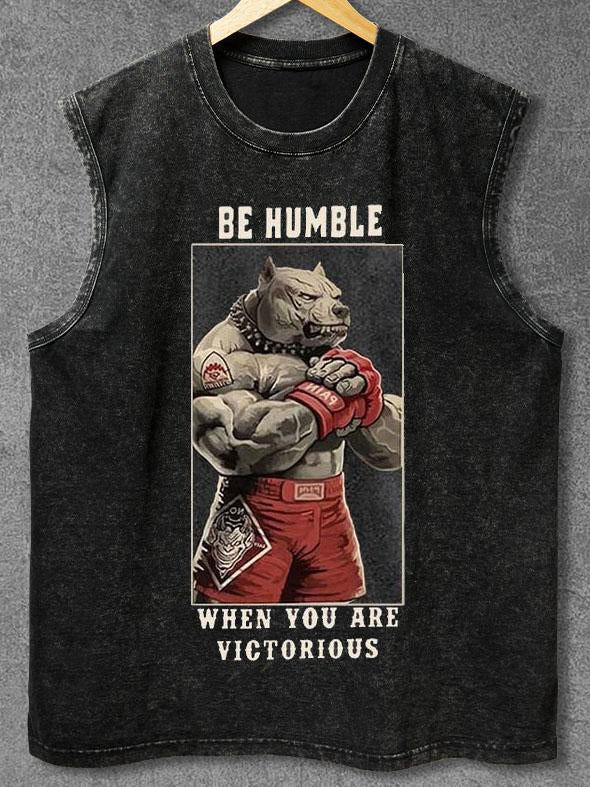 BE HUMBLE WHEN YOU ARE VICTORIOUS Washed Gym Tank