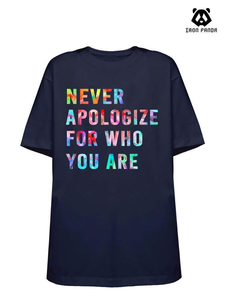NEVER APOLOGIZE FOR WHO YOU ARE Loose fit cotton  Gym T-shirt