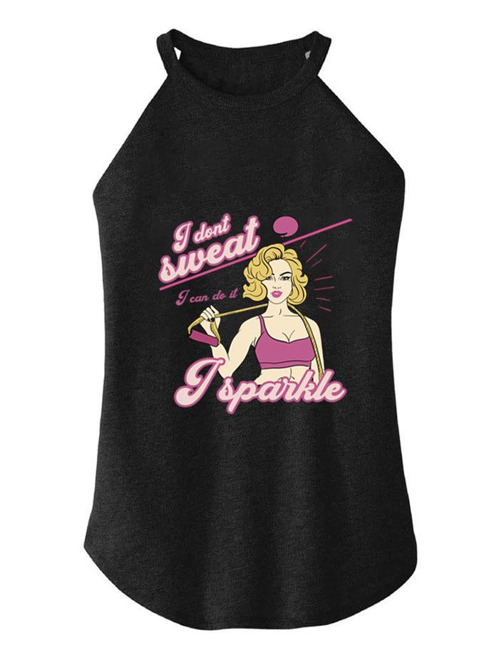 I DON'T SWEAT I SPARKLE  ROCKER COTTON TANK