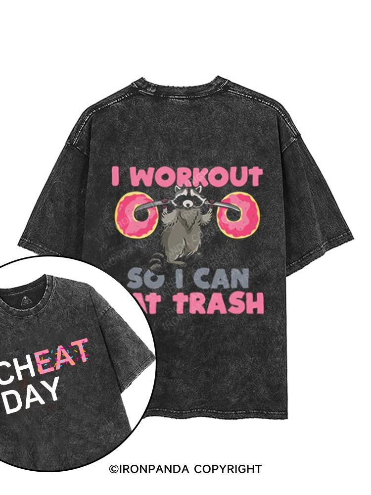 I WORK OUT SO I CAN EAT TRASH printed Gym Shirt