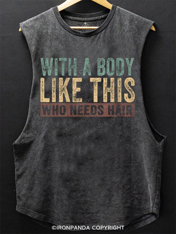 Balding Dad Bod With A Body Like This Who Needs Hair SCOOP BOTTOM COTTON TANK