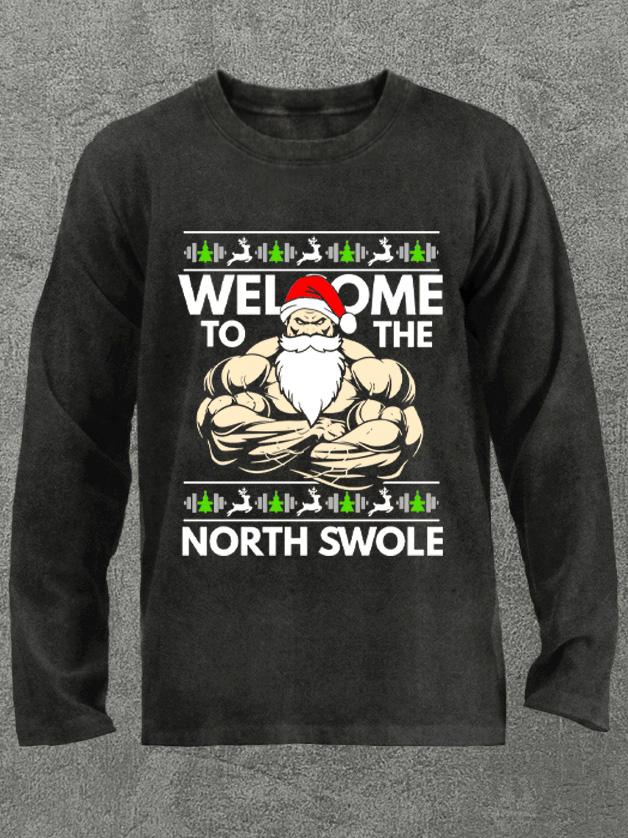 welcome to the north swole Washed Gym Long Sleeve Shirt