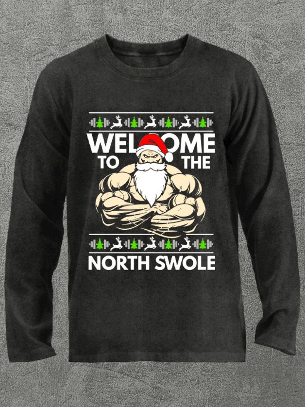 welcome to the north swole Washed Gym Long Sleeve Shirt