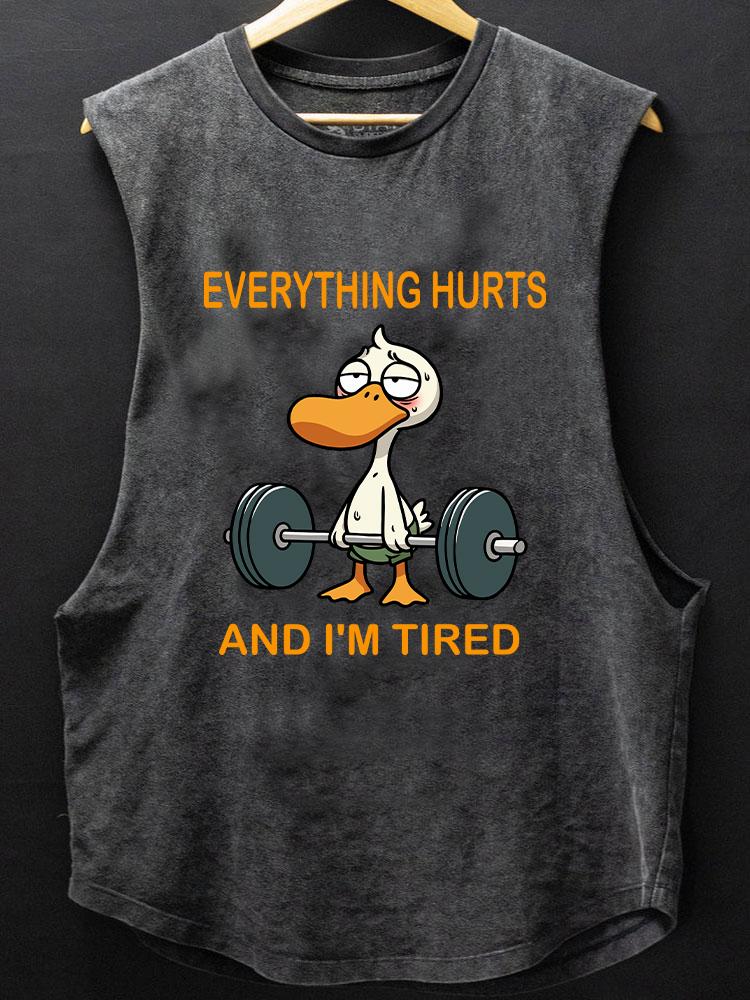 EVERTHING HURTS AND I'M TIRED Duck BOTTOM COTTON TANK