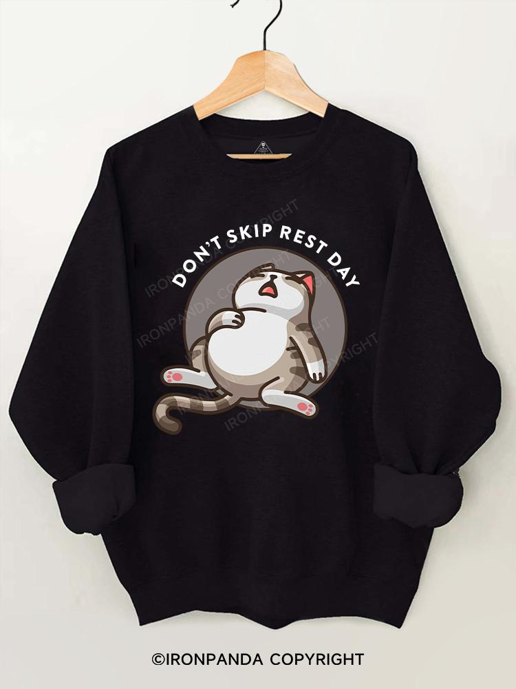 Don't skip rest day Gym Sweatshirt
