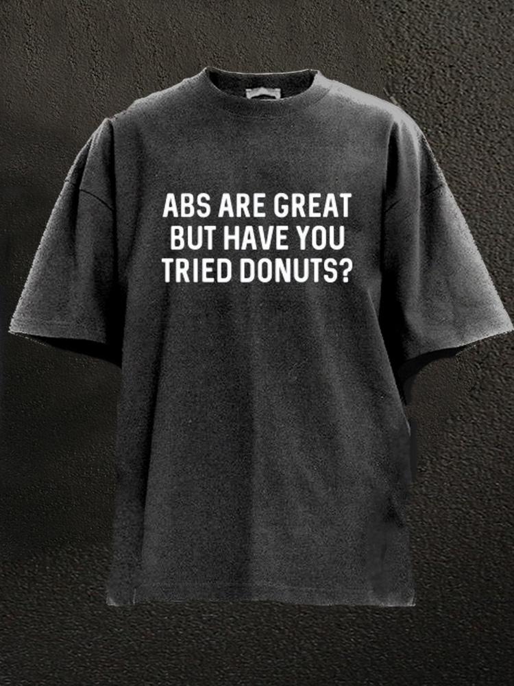 Abs Are Great Washed Gym Shirt