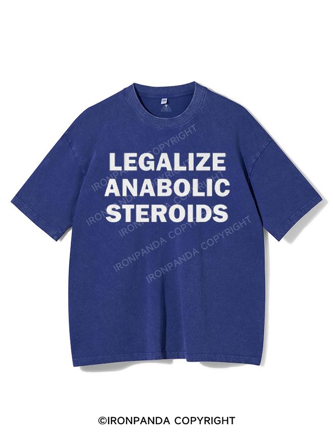 Legalize anabolic steroids Washed Gym Shirt