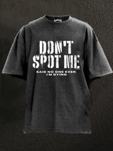 don't spot me said no one ever Washed Gym Shirt