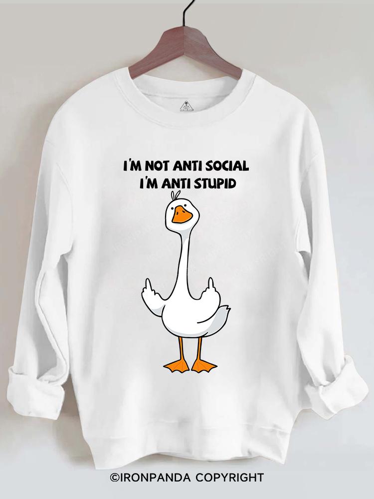 I'm not Anti Social I'm Anti Stupid Gym Sweatshirt