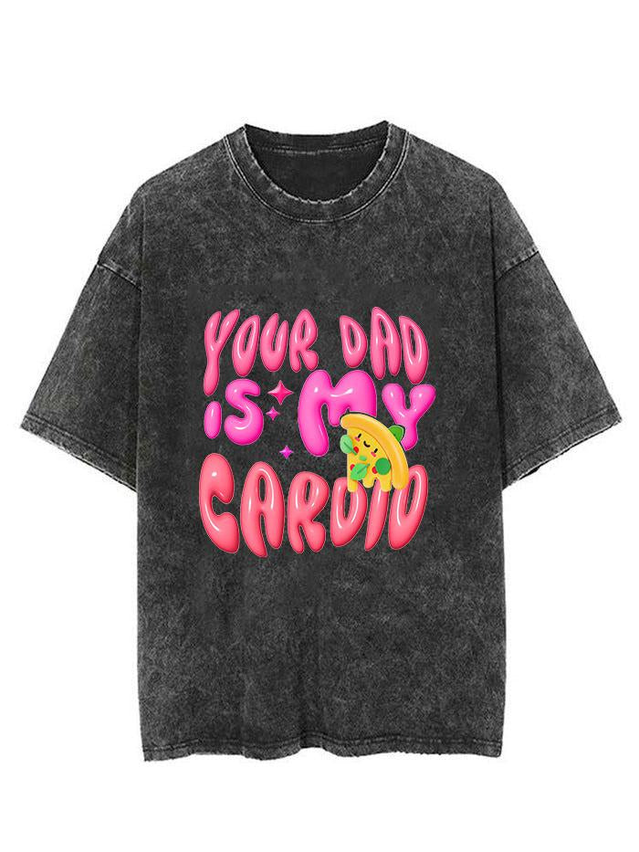 YOUR DAD IS MY CARDIO Vintage Gym Shirt