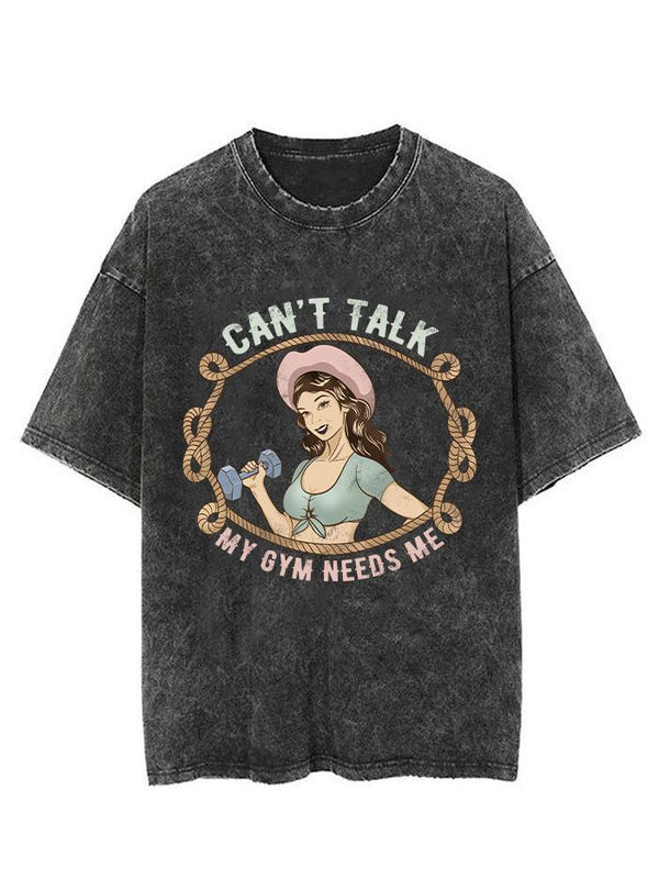 CAN'T TALK MY GYM NEEDS ME VINTAGE GYM SHIRT
