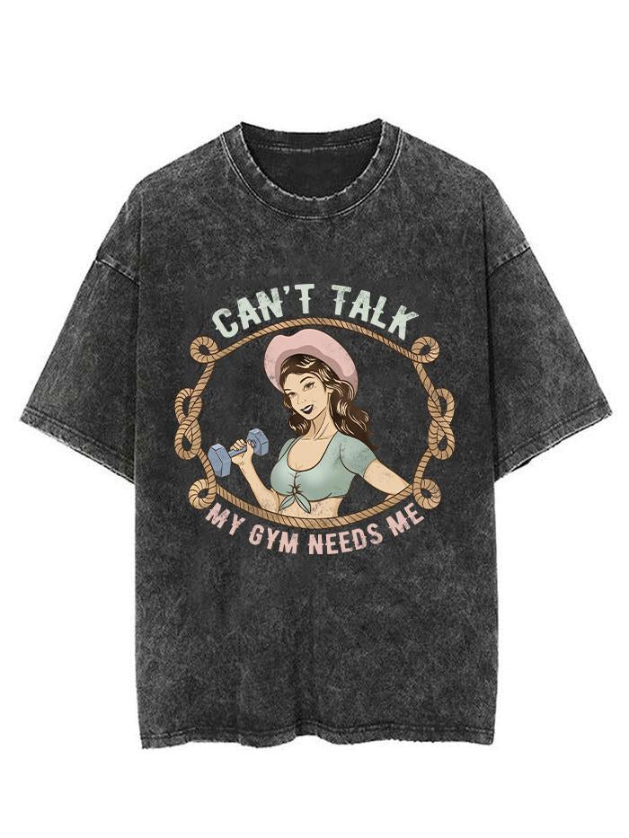CAN'T TALK MY GYM NEEDS ME VINTAGE GYM SHIRT