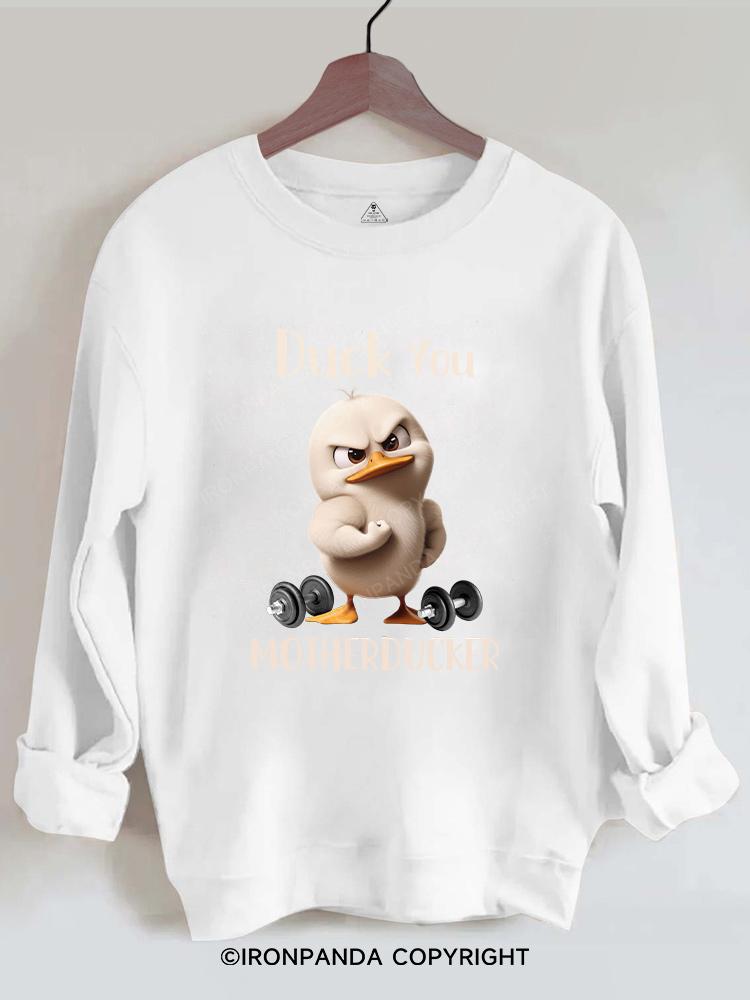 DUCK YOU MOTHERDUCKER Gym Sweatshirt