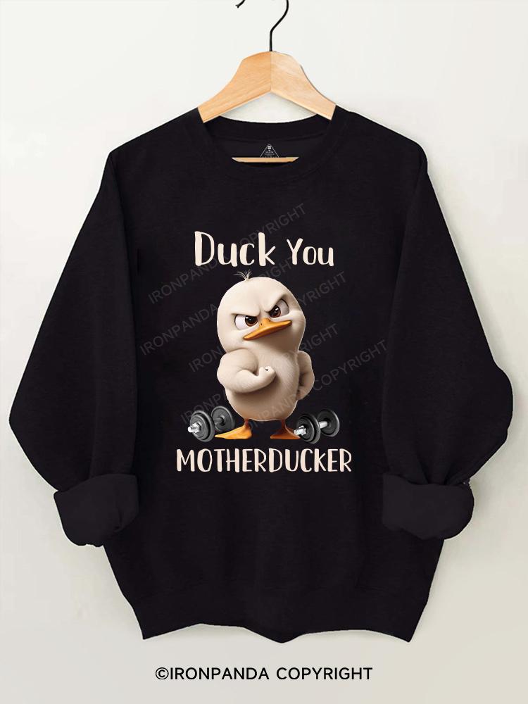 DUCK YOU MOTHERDUCKER Gym Sweatshirt