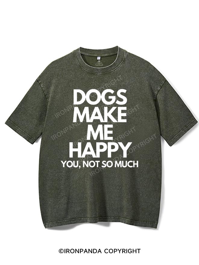 Dogs make me happy. You, not so much Washed Gym Shirt