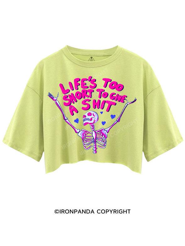 LIFE'S TOO SHORT TO GIVE A SHIT CROP TOPS