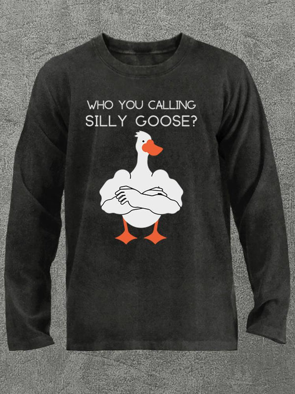 Who you calling Silly Goose Washed Gym Long Sleeve Shirt