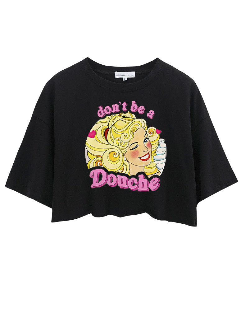 DON'T BE A DOUCHE Crop Tops