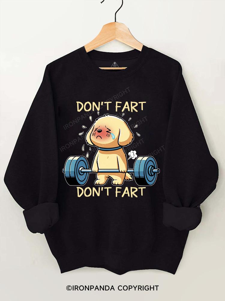 DON'T FART Gym Sweatshirt