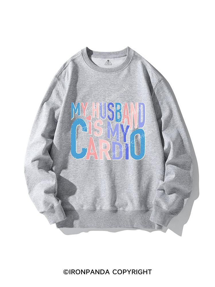 MY HUSBAND IS MY CARDIO CREWNECK Sweatshirt