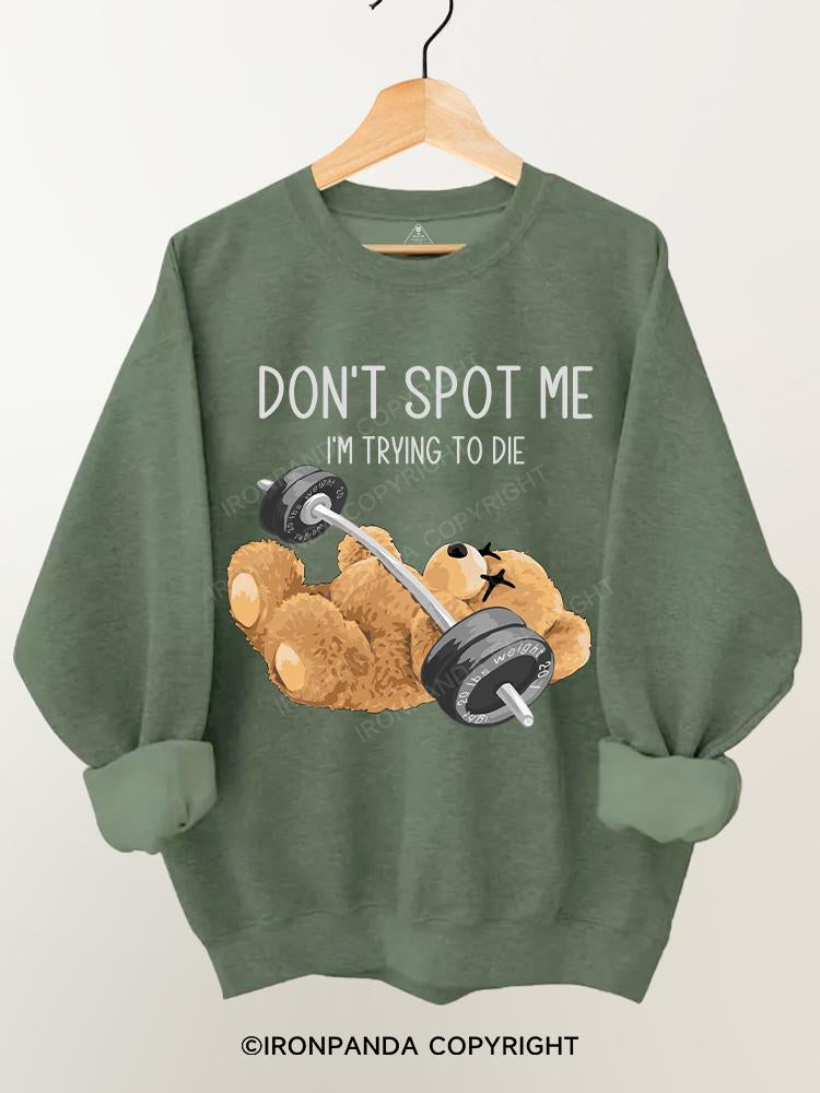 BEAR Don't spot me Gym Sweatshirt