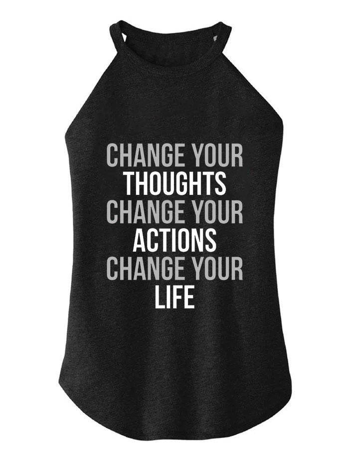 Change Your Thoughts Change Your Actions TRI ROCKER COTTON TANK