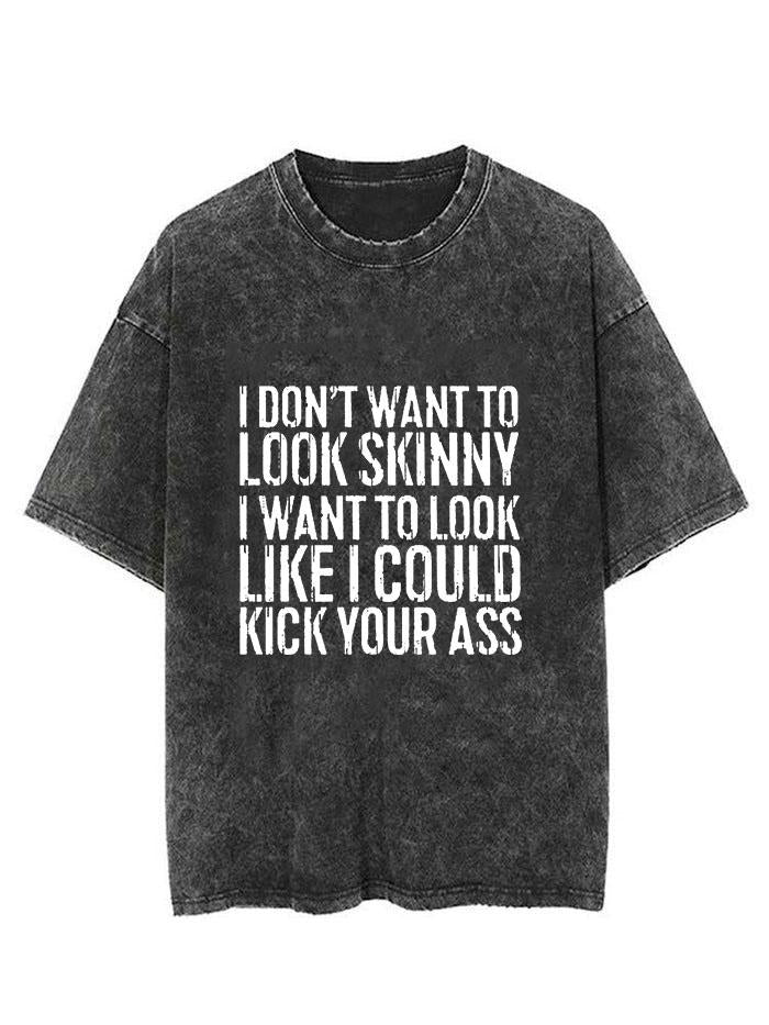 I DON'T WANT TO LOOK SKINNY Vintage Gym Shirt