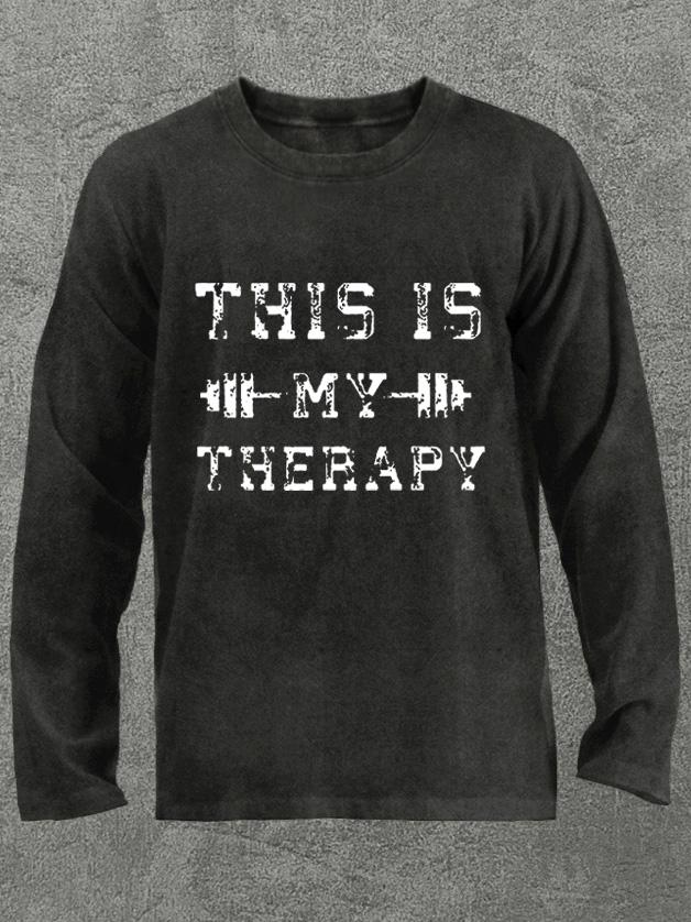 this is my therapy Washed Gym Long Sleeve Shirt