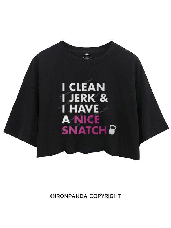 I CLEAN I JERK AND I HAVE A NICE SNATCH CROP TOPS