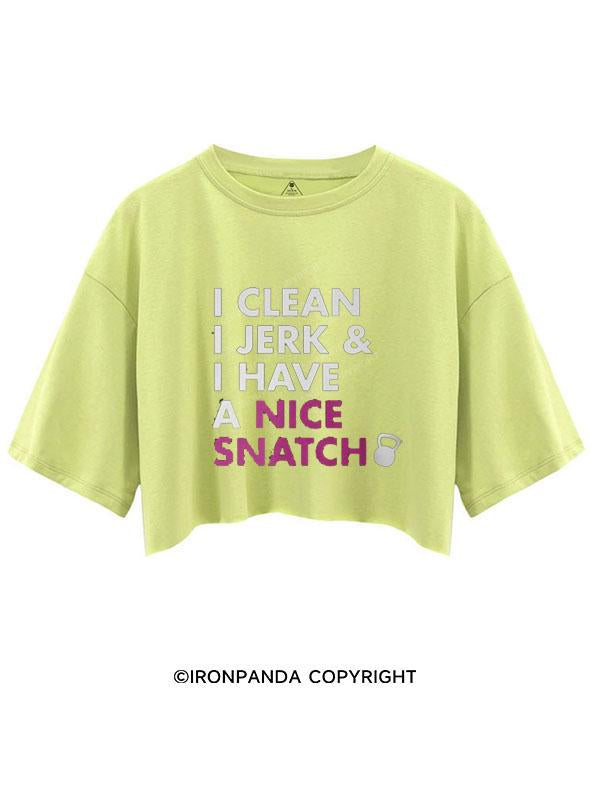 I CLEAN I JERK AND I HAVE A NICE SNATCH CROP TOPS