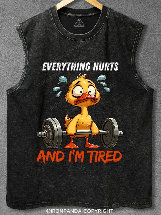Everything Hurts And I'm Tired Duck Washed Gym Tank