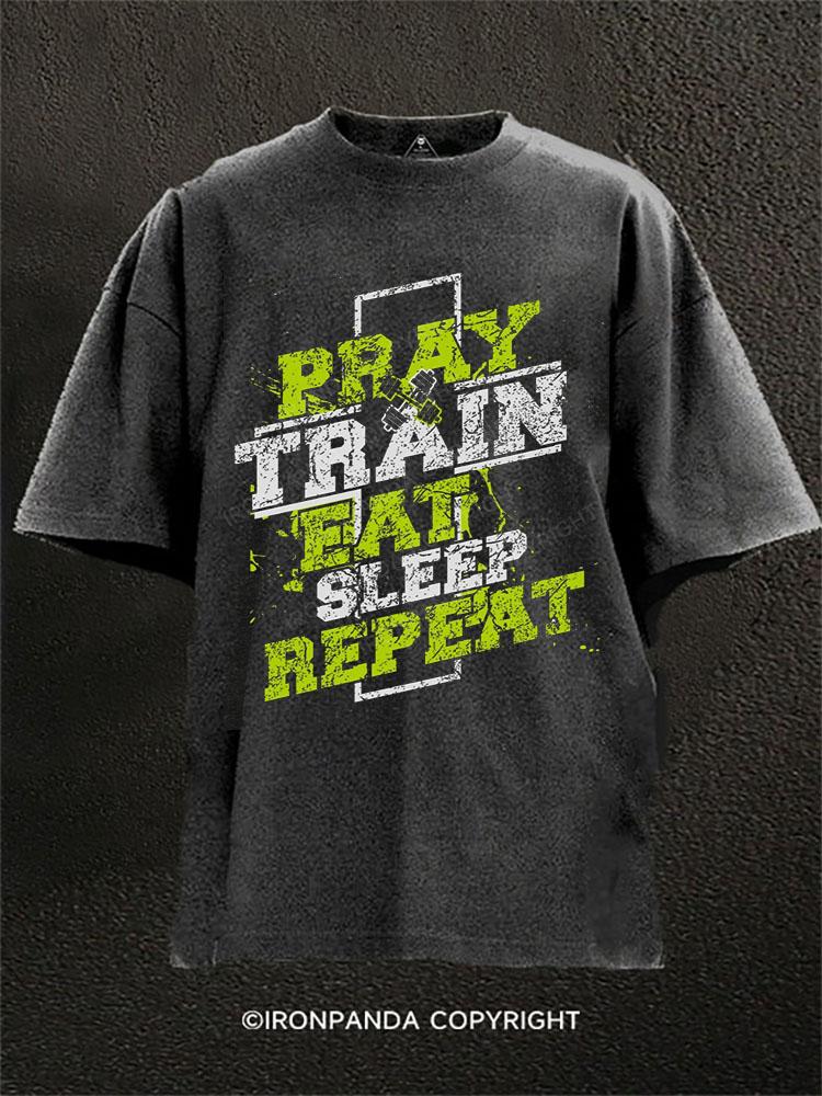 Pray, Train, Eat, Sleep, Repeat Washed Gym Shirt
