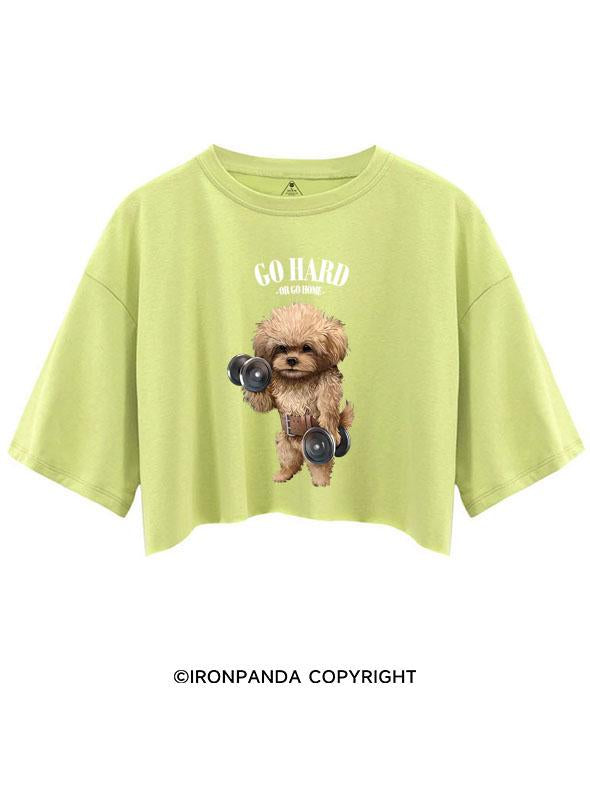 GO HARD OR GO HOME  CROP TOPS